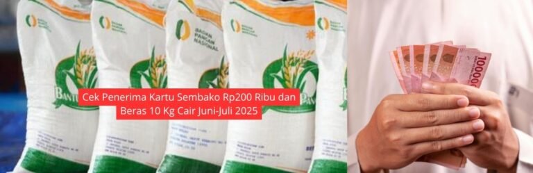Cek-Penerima-Kartu-Sembako-Rp200-Ribu-dan-Beras-10-Kg-Cair-Juni-Juli-2025